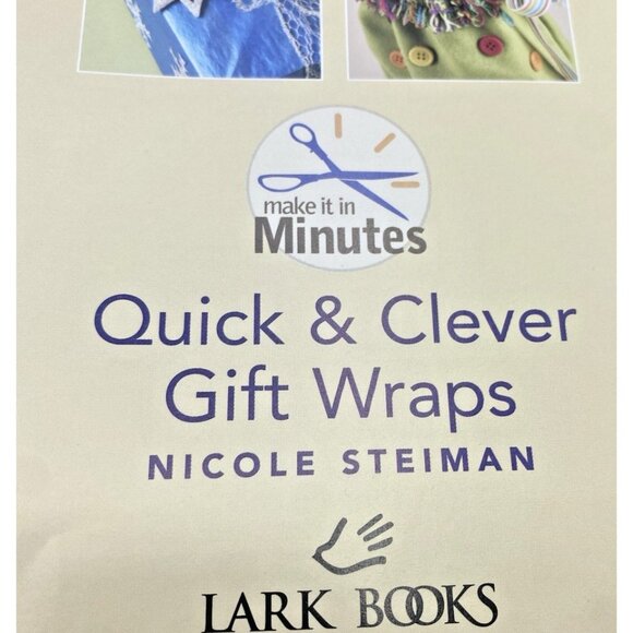 Quick & Clever Gift Wraps Make It in Minutes Nicole Steiman Craft Book First Ed. - Picture 13 of 15